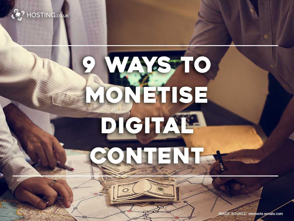 9 ways to monetise digital content