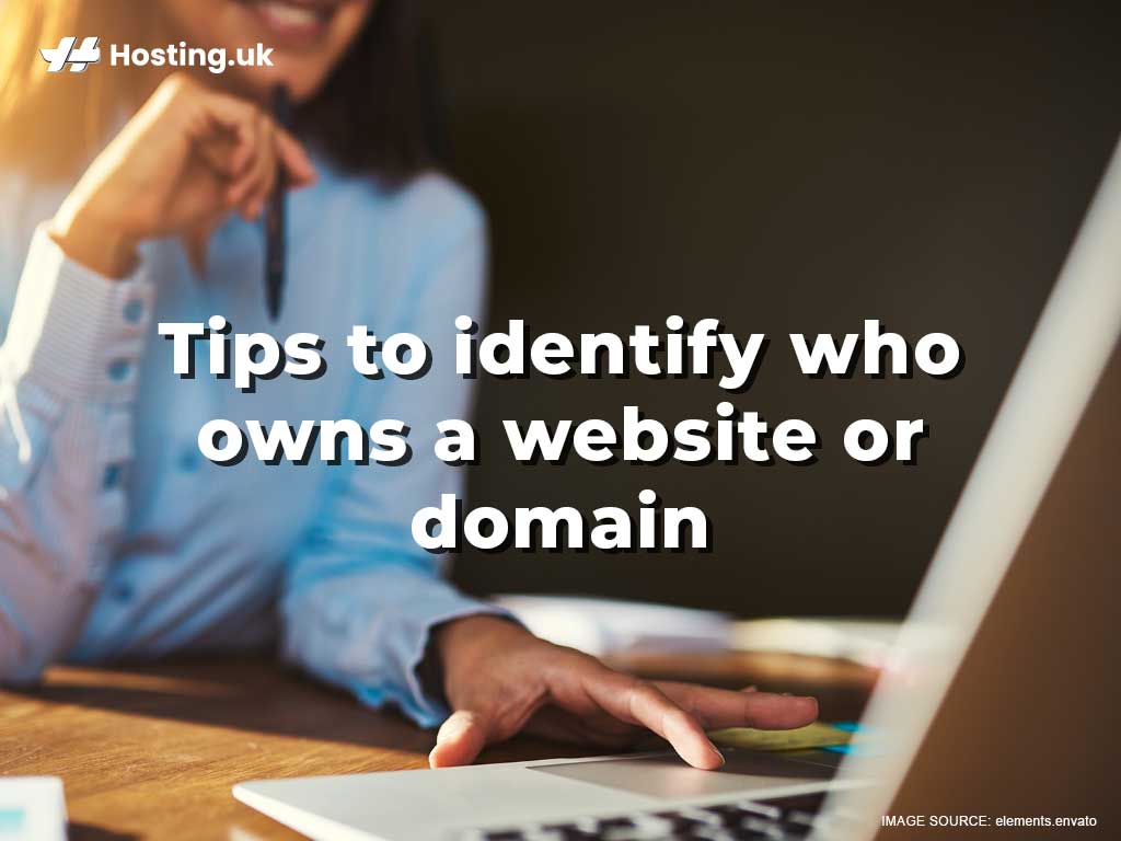 Tips To Identify Who Owns A Website Or Domain Hosting co uk