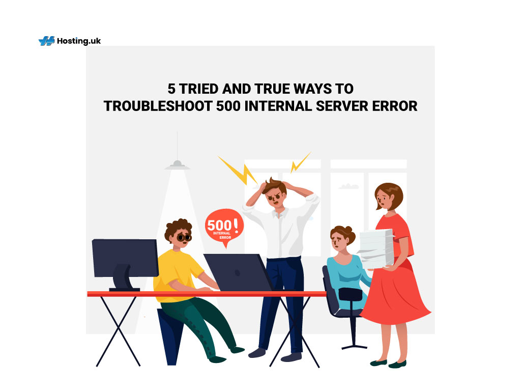 How to Troubleshoot 500 Internal Server Error Hosting.co.uk