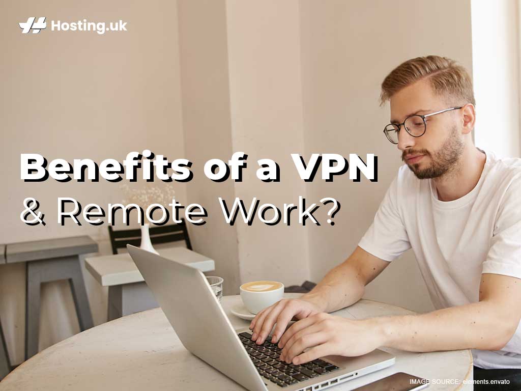 benefits of a vpn remote work